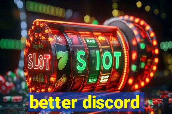 better discord